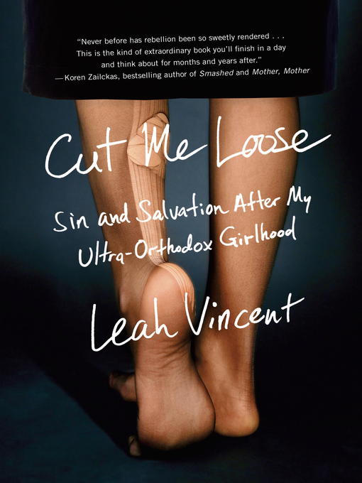 Title details for Cut Me Loose by Leah Vincent - Available